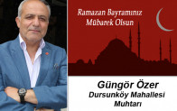 Güngör Özer’in Ramazan Bayramı Mesajı