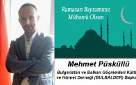 Mehmet Püsküllü’nün Ramazan Bayramı Mesajı