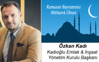 Özkan Kadı’nın Ramazan Bayramı Mesajı