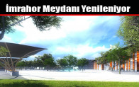 İmrahor Meydanı Yenileniyor