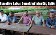 Rumeli ve Balkan Dernekleri’nden Güç Birliği