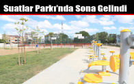 Suatlar Parkı’nda Sona Gelindi