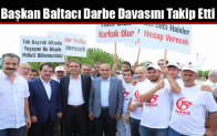 Başkan Baltacı Darbe Davasını Takip Etti