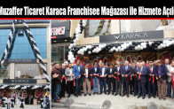 Muzaffer Ticaret Karaca Franchisee Mağazası ile Hizmete Açıldı