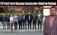 İYİ Parti Yerel Basının Gazeteciler Günü’nü Kutladı