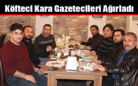 Köfteci Kara Gazetecileri Ağırladı