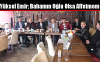 Yüksel Emir; Babamın Oğlu Olsa Affetmem