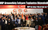 MHP Arnavutköy İstişare Toplantısı Düzenledi