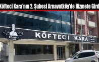 Köfteci Kara’nın 2. Şubesi Arnavutköy’de Hizmete Girdi