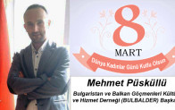 Mehmet Püsküllü’nün 8 Mart Dünya Kadınlar Günü Mesajı