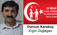 Dursun Karakuş’un 23 Nisan Ulusal Egemenlik ve Çocuk Bayramı Mesajı