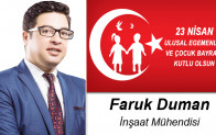 Faruk Duman’ın 23 Nisan Ulusal Egemenlik ve Çocuk Bayramı Mesajı