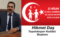 Hikmet Daş’ın 23 Nisan Ulusal Egemenlik ve Çocuk Bayramı Mesajı