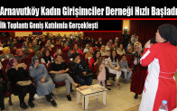 Arnavutköy Kadın Girişimciler Derneği Hızlı Başladı
