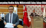 Sosyolog Nedim Kılıç Milletvekili Aday Adayı Oldu