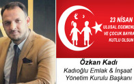 Özkan Kadı’nın 23 Nisan Ulusal Egemenlik ve Çocuk Bayramı Mesajı