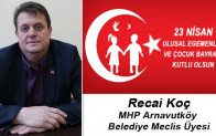 Recai Koç’un 23 Nisan Ulusal Egemenlik ve Çocuk Bayramı Mesajı