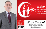 Ruhi Tuncel’in 23 Nisan Ulusal Egemenlik ve Çocuk Bayramı Mesajı