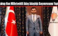 Yakup Han Milletvekili Aday Adaylığı Başvurusunu Yaptı