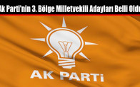 Ak Parti’nin 3. Bölge Milletvekili Adayları Belli Oldu