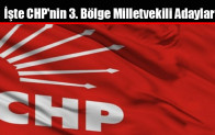 İşte CHP’nin 3. Bölge Milletvekili Adayları