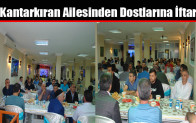 Kantarkıran Ailesinden Dostlarına İftar