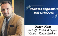 Özkan Kadı’nın Ramazan Bayramı Mesajı