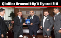 Çinliler Arnavutköy’ü Ziyaret Etti