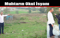 Muhtarın Okul İsyanı