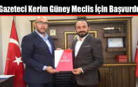 Gazeteci Kerim Güney Meclis İçin Başvurdu