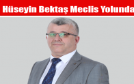 Hüseyin Bektaş Meclis Yolunda