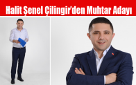 Halit Şenel Çilingir’den Muhtar Adayı