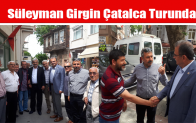 Süleyman Girgin Çatalca Turunda