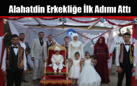 Alahatdin Erkekliğe İlk Adımı Attı