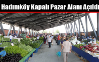 Hadımköy Kapalı Pazar Alanı Açıldı