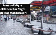 Arnavutköy’e Beklenen Kar Yağdı