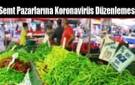 Semt Pazarlarına Koronavirüs Düzenlemesi