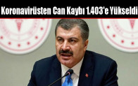 Koronavirüsten Can Kaybı 1.403’e Yükseldi, Vaka Artış Hızı Düşüyor