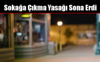 Sokağa Çıkma Yasağı Sona Erdi