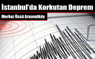 İstanbul’da Korkutan Deprem