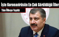 İşte Koronavirüsün En Çok Görüldüğü İller