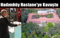 Hadımköy Hastane’ye Kavuştu