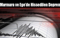 Marmara ve Ege’de Deprem