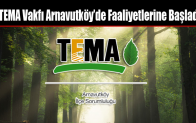 TEMA Vakfı Arnavutköy’de Faaliyetlerine Başladı