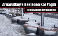 Arnavutköy’e Beklenen Kar Yağdı