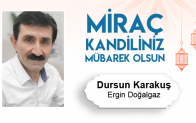 Dursun Karakuş’un Miraç Kandili Mesajı