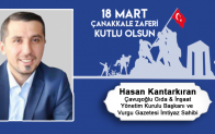 Hasan Kantarkıran’ın 18 Mart Çanakkale Zaferi ve Şehitleri Anma Günü Mesajı