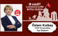 Özlem Kutbay’ın Çanakkale Zaferi ve Şehitleri Anma Günü Mesajı