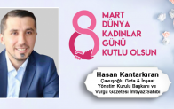 Hasan Kantarkıran’ın 8 Mart Dünya Kadınlar Günü Mesajı