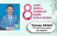 Tuncay Aktürk’ün 8 Mart Dünya Kadınlar Günü Mesajı